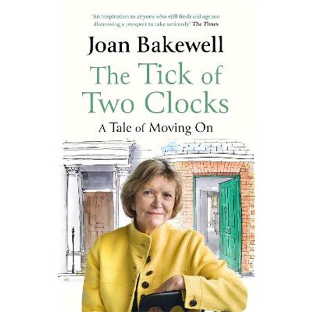 The Tick of Two Clocks: A Tale of Moving On (Paperback) - Joan Bakewell